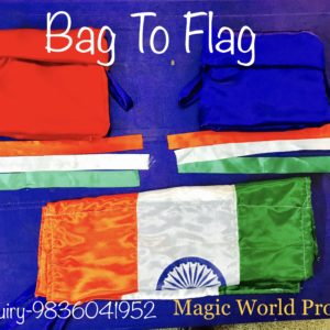 BAG TO FLAG MAGIC / INDIAN FLAG MAGIC