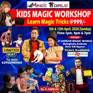 MAGIC WORKSHOP AT A SARKAR MAGIC WORLD ON 12TH APRIL,2026 (SUNDAY) AT 1PM OF RS.999/-